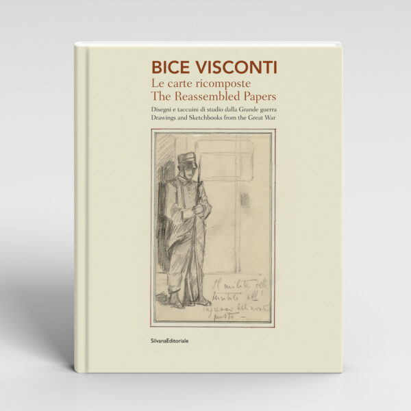 “BICE VISCONTI” CATALOGUE The Reassembled Papers Drawings and Sketchbooks from the Great War