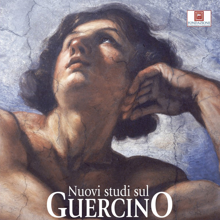 NEW STUDIES ON GUERCINO: from Cento to Rome, from Piacenza to Bologna